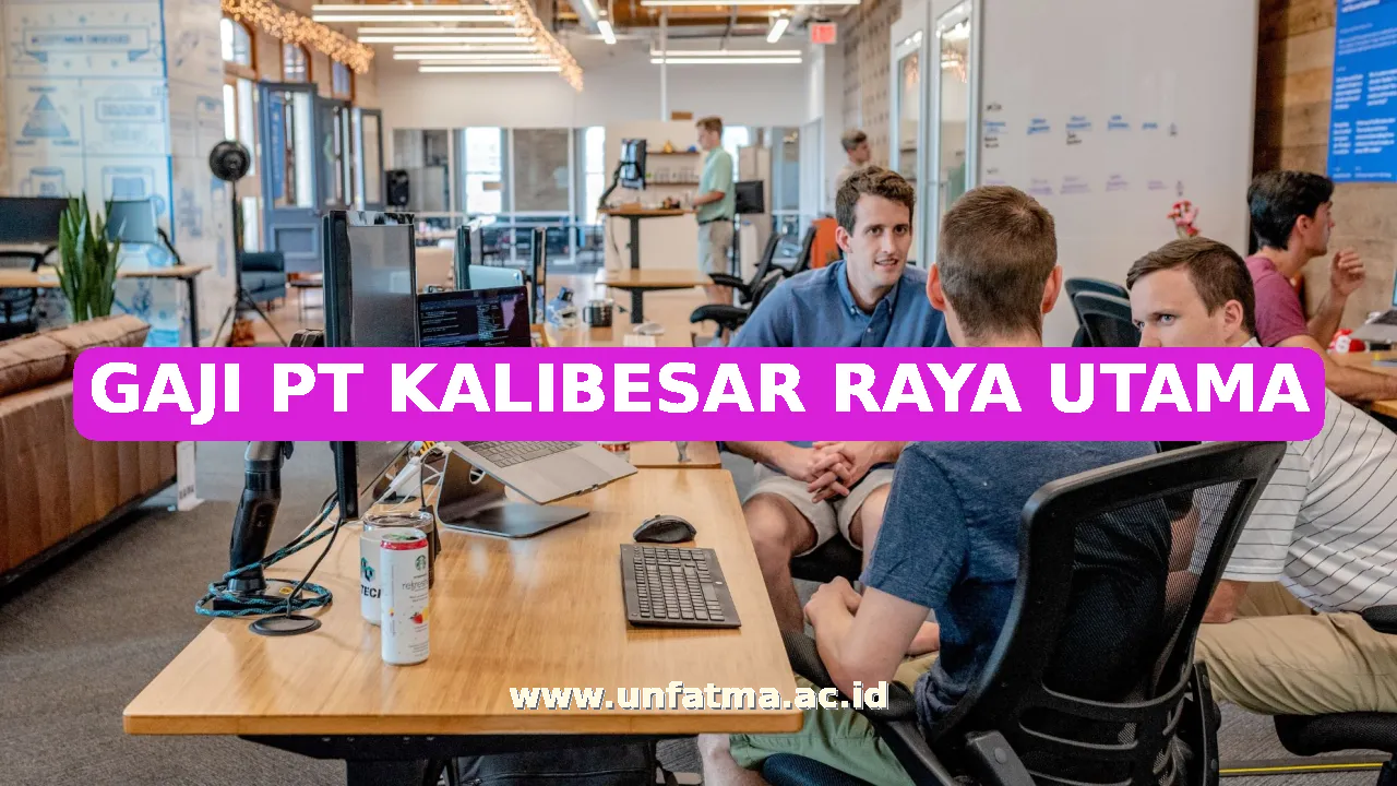 GAJI PT KALIBESAR RAYA UTAMA