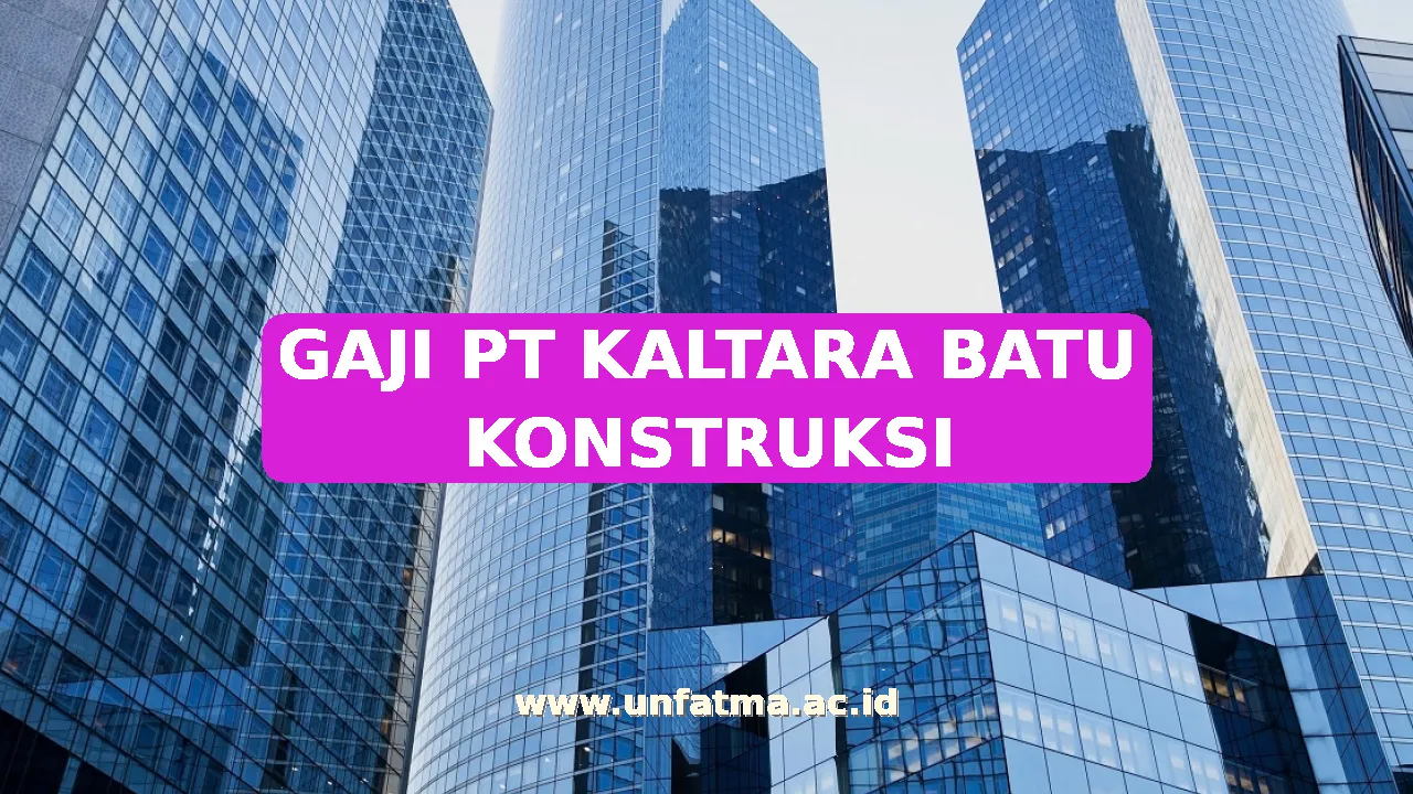 GAJI PT KALTARA BATU KONSTRUKSI