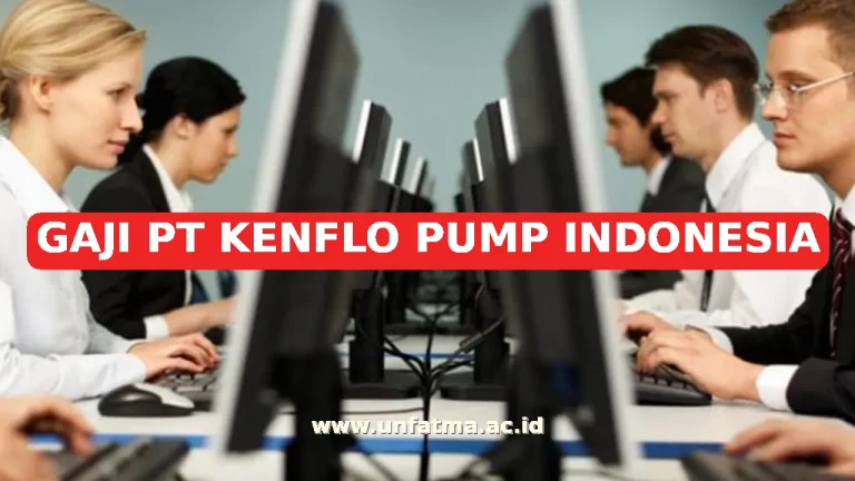 GAJI PT KENFLO PUMP INDONESIA