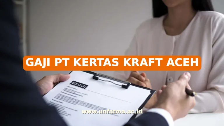 GAJI PT KERTAS KRAFT ACEH