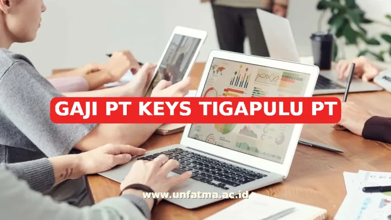 GAJI PT KEYS TIGAPULU PT
