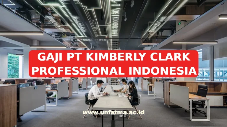 GAJI PT KIMBERLY CLARK PROFESSIONAL INDONESIA