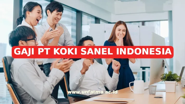 GAJI PT KOKI SANEL INDONESIA