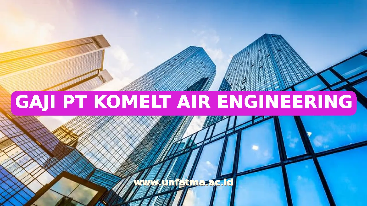 GAJI PT KOMELT AIR ENGINEERING