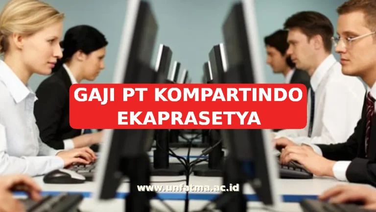 GAJI PT KOMPARTINDO EKAPRASETYA