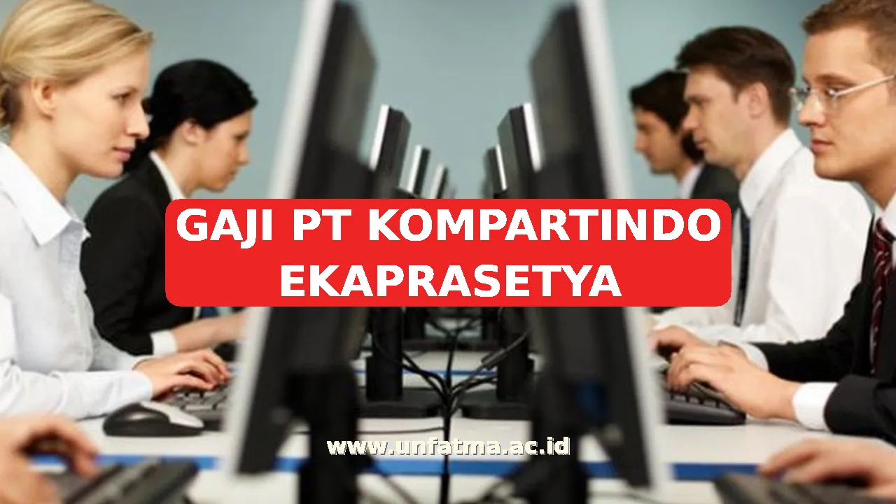 GAJI PT KOMPARTINDO EKAPRASETYA