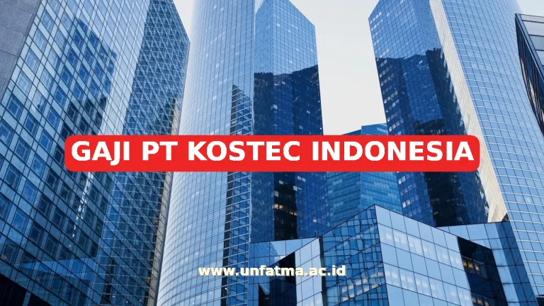 GAJI PT KOSTEC INDONESIA