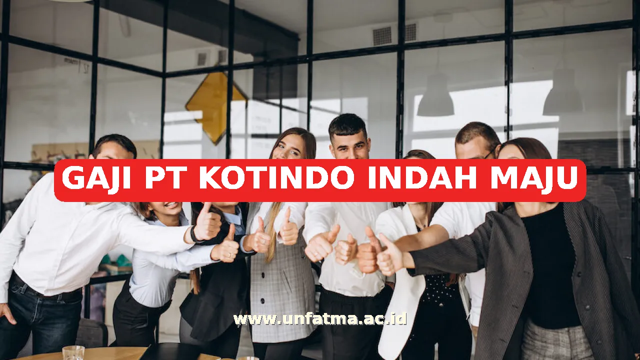 GAJI PT KOTINDO INDAH MAJU