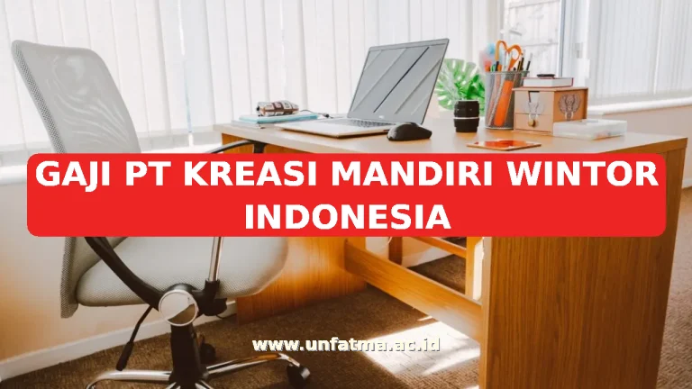 GAJI PT KREASI MANDIRI WINTOR INDONESIA