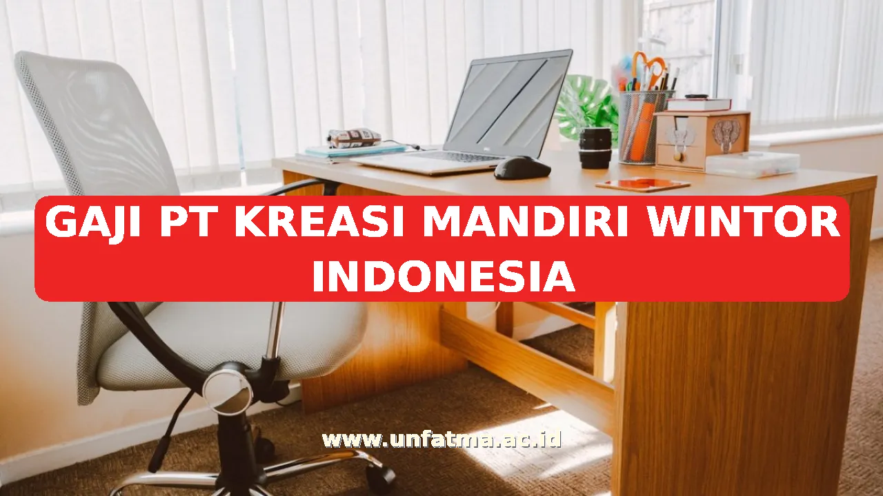 GAJI PT KREASI MANDIRI WINTOR INDONESIA