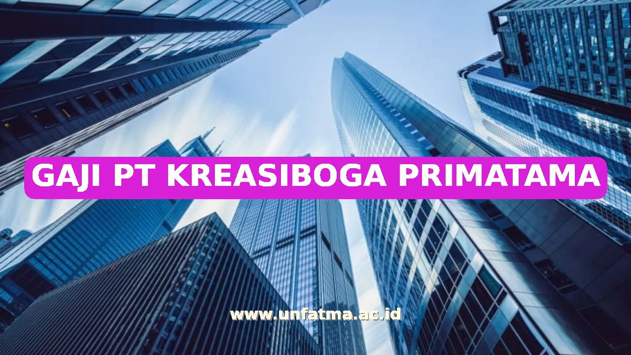 GAJI PT KREASIBOGA PRIMATAMA