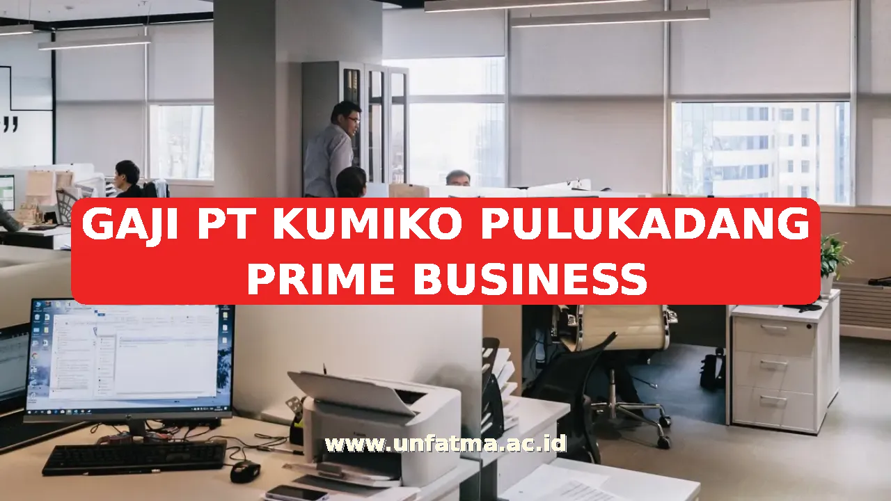 GAJI PT KUMIKO PULUKADANG PRIME BUSINESS