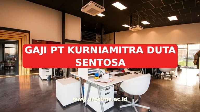 GAJI PT KURNIAMITRA DUTA SENTOSA