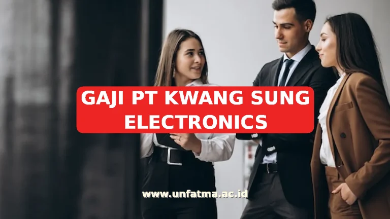 GAJI PT KWANG SUNG ELECTRONICS