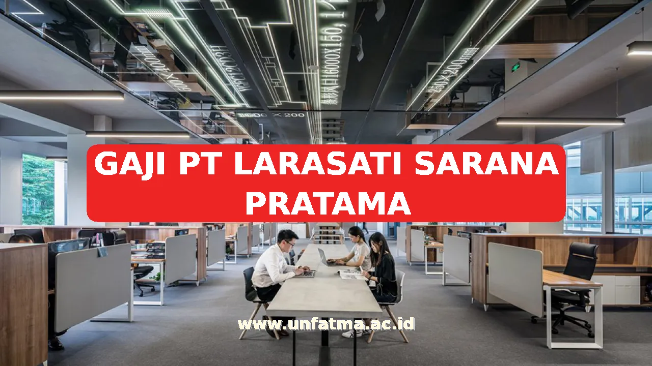 GAJI PT LARASATI SARANA PRATAMA