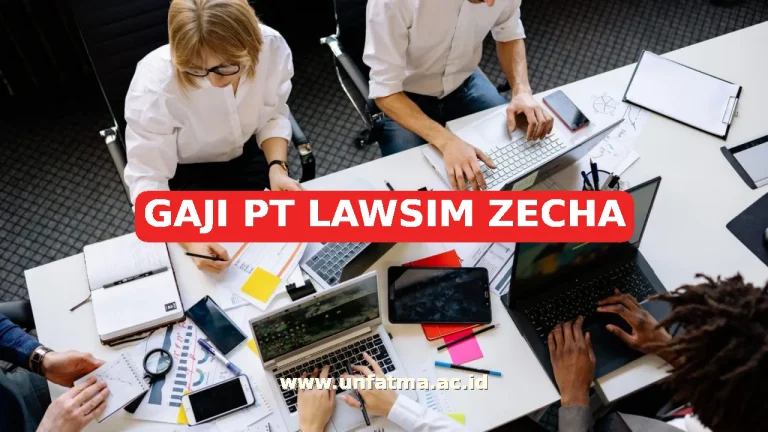 GAJI PT LAWSIM ZECHA