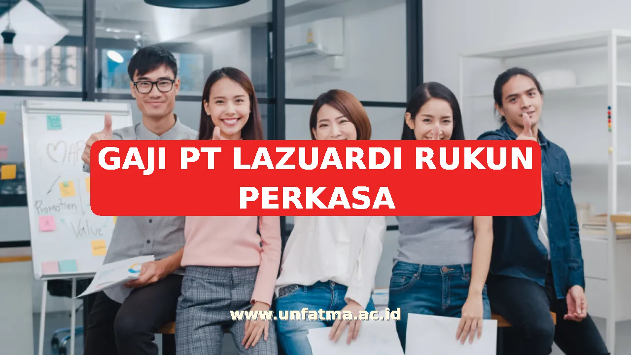 GAJI PT LAZUARDI RUKUN PERKASA