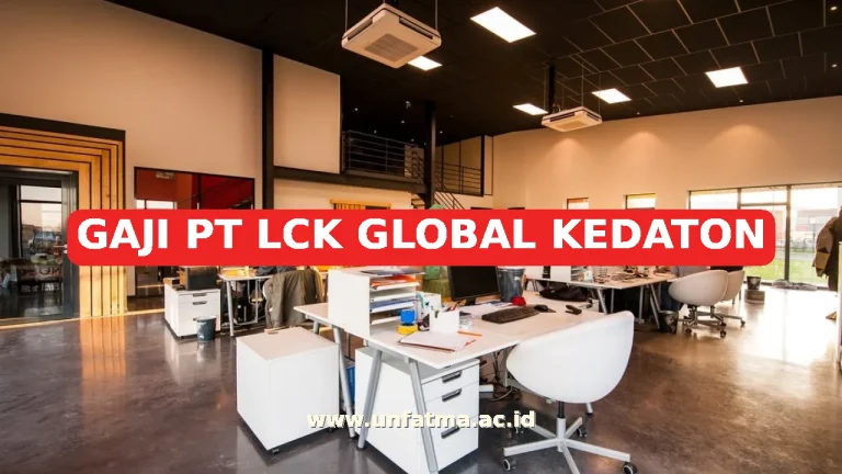GAJI PT LCK GLOBAL KEDATON