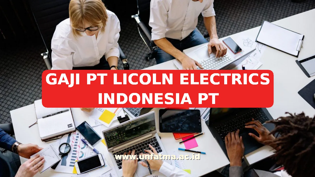 GAJI PT LICOLN ELECTRICS INDONESIA PT
