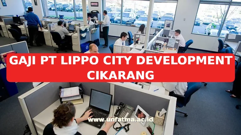 GAJI PT LIPPO CITY DEVELOPMENT CIKARANG
