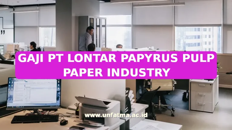 GAJI PT LONTAR PAPYRUS PULP PAPER INDUSTRY