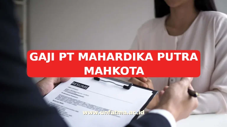GAJI PT MAHARDIKA PUTRA MAHKOTA