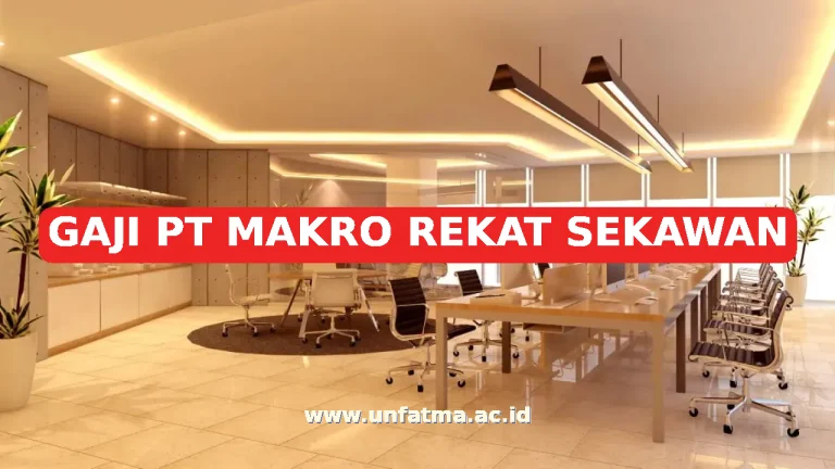 GAJI PT MAKRO REKAT SEKAWAN