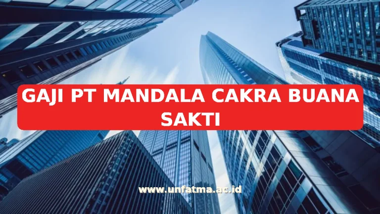GAJI PT MANDALA CAKRA BUANA SAKTI