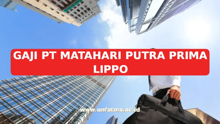 GAJI PT MATAHARI PUTRA PRIMA LIPPO