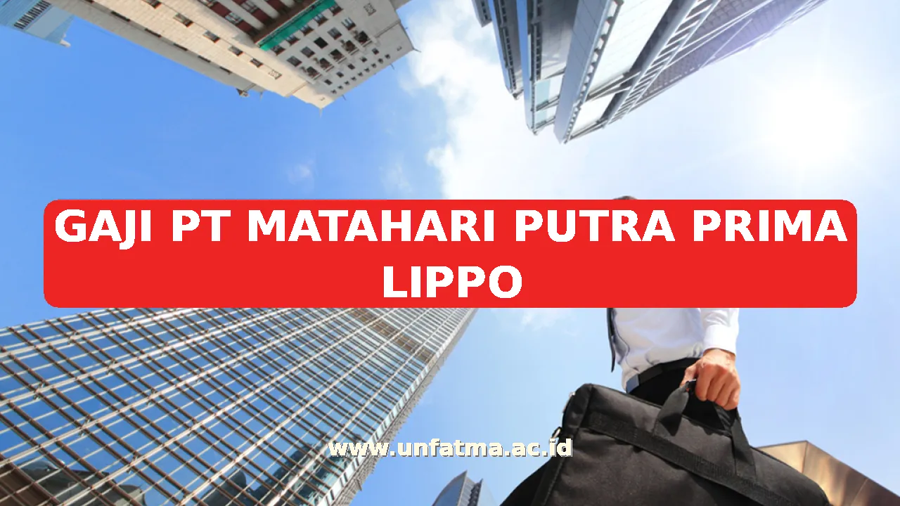 GAJI PT MATAHARI PUTRA PRIMA LIPPO