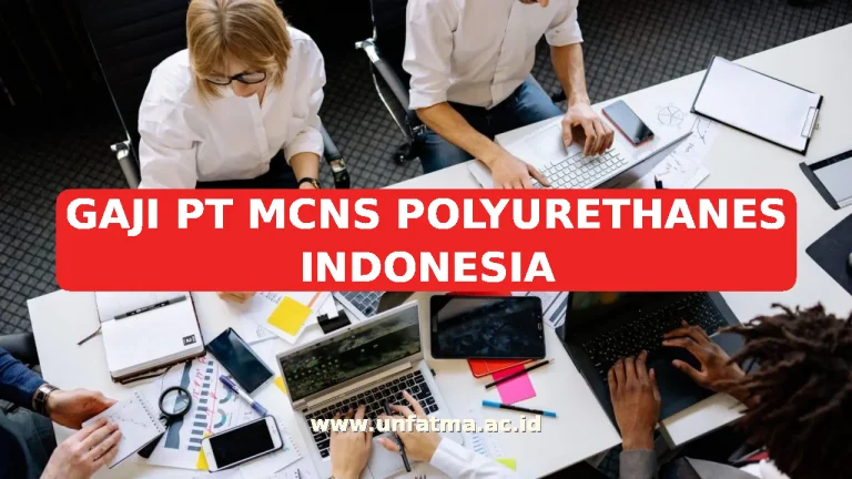 GAJI PT MCNS POLYURETHANES INDONESIA