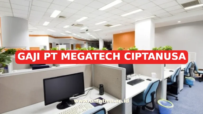 GAJI PT MEGATECH CIPTANUSA