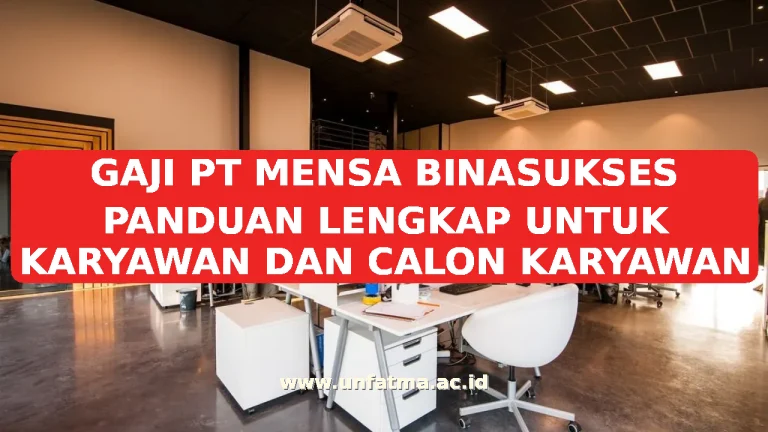 GAJI PT MENSA BINASUKSES PANDUAN LENGKAP UNTUK KARYAWAN DAN CALON KARYAWAN