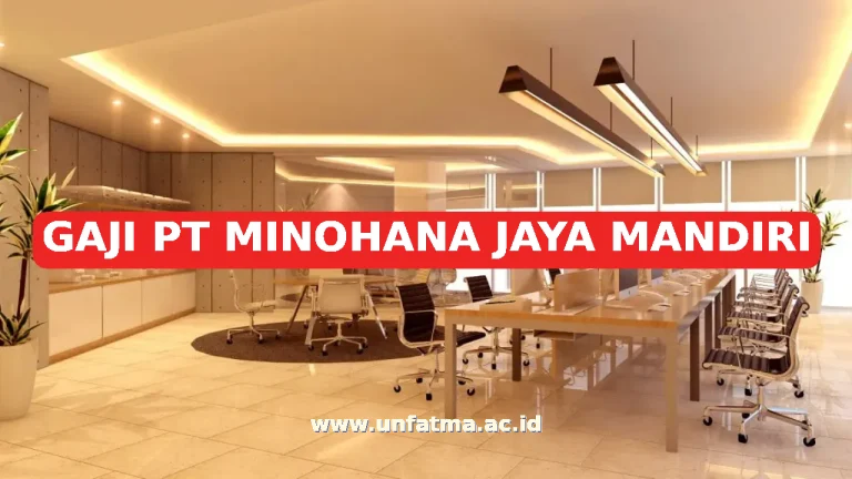 GAJI PT MINOHANA JAYA MANDIRI