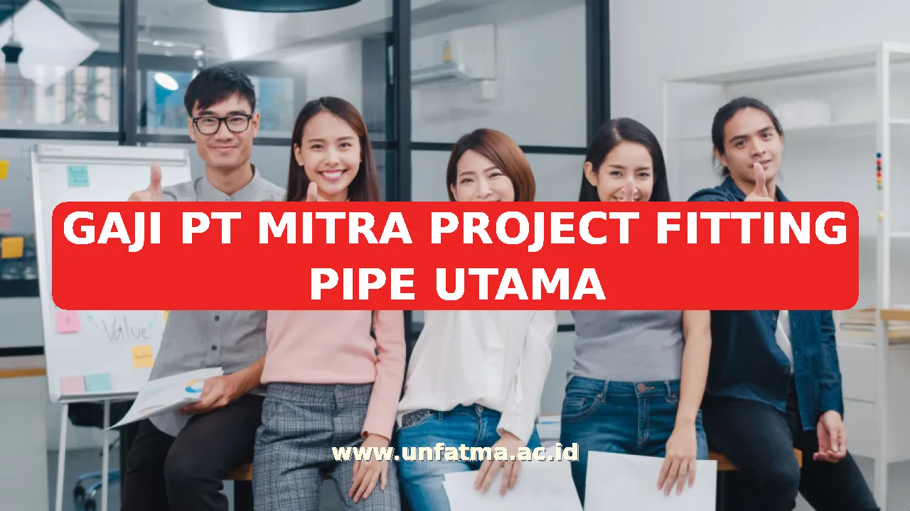 GAJI PT MITRA PROJECT FITTING PIPE UTAMA