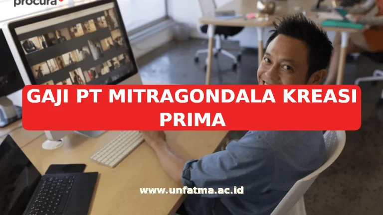 GAJI PT MITRAGONDALA KREASI PRIMA