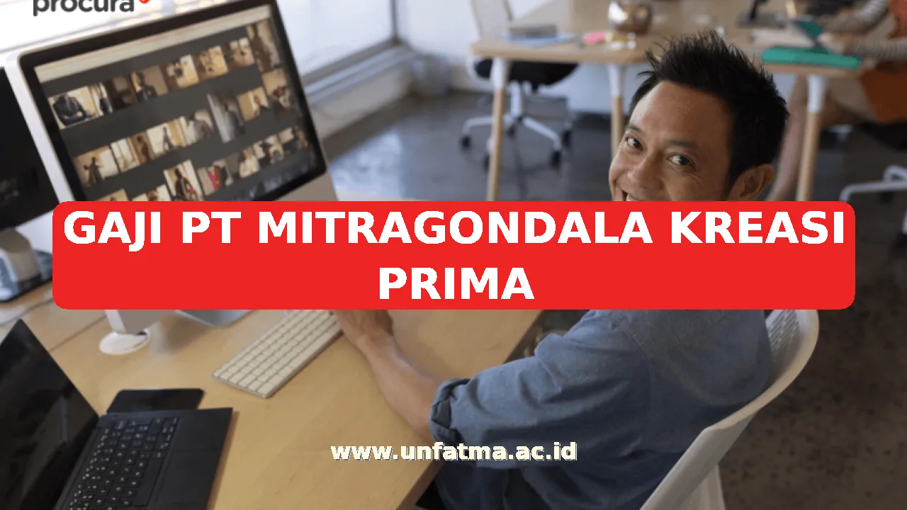 GAJI PT MITRAGONDALA KREASI PRIMA
