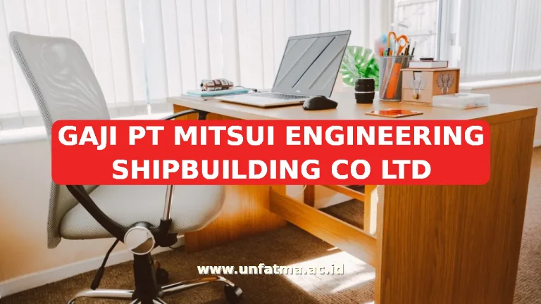 GAJI PT MITSUI ENGINEERING SHIPBUILDING CO LTD