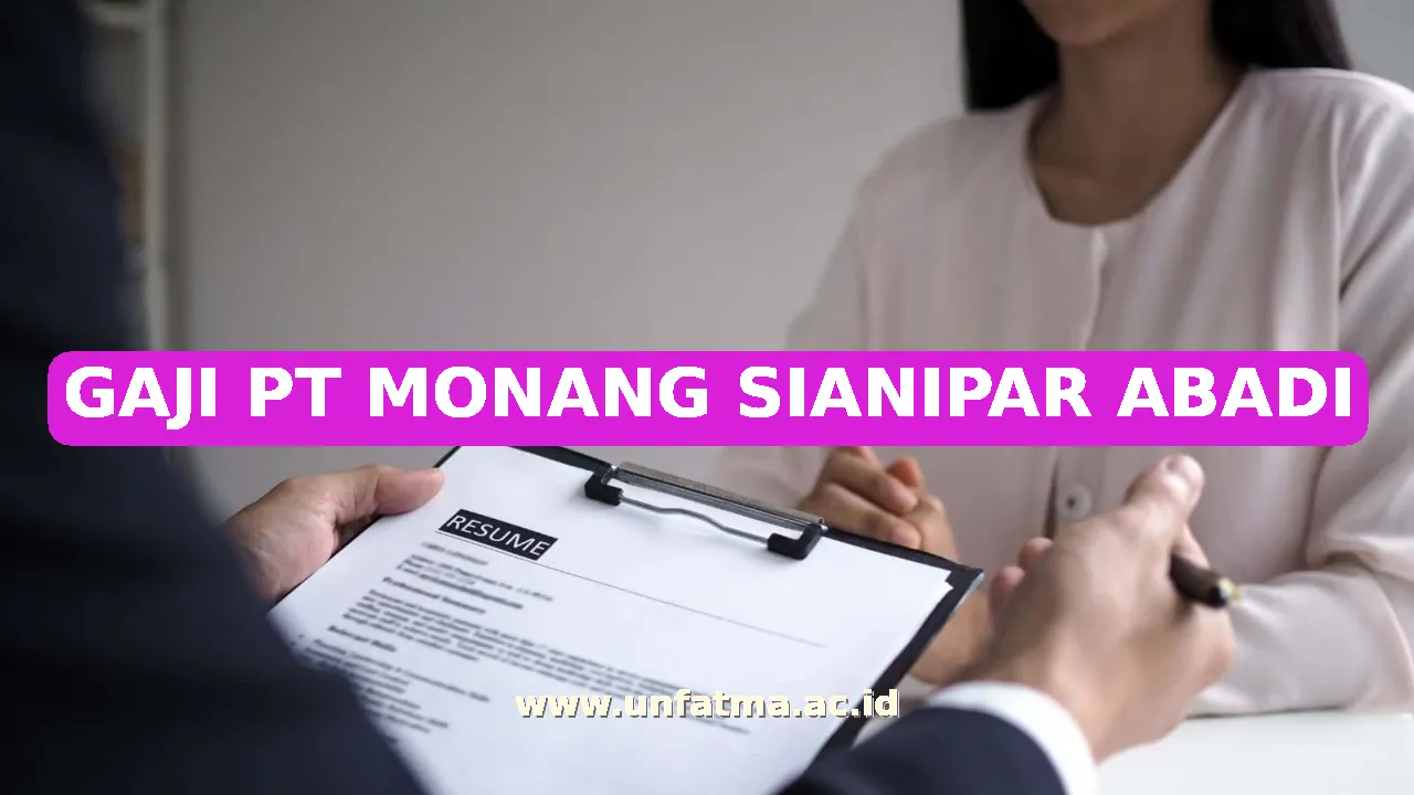 GAJI PT MONANG SIANIPAR ABADI