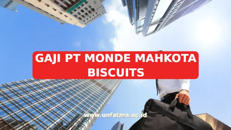 GAJI PT MONDE MAHKOTA BISCUITS