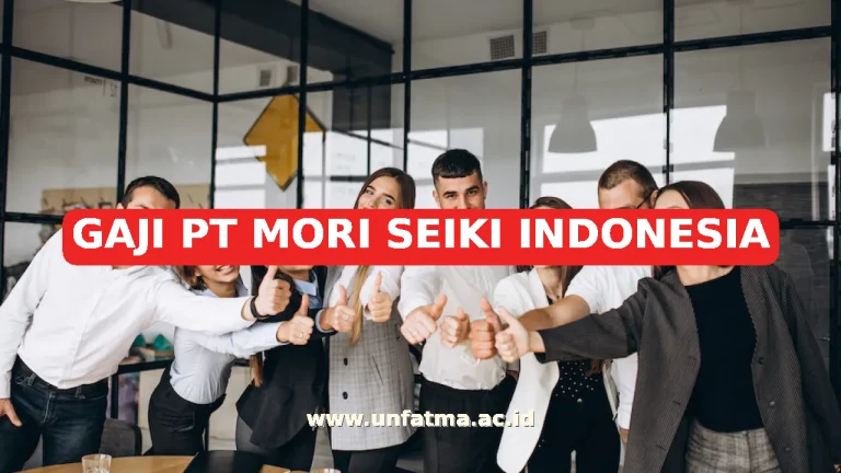 GAJI PT MORI SEIKI INDONESIA