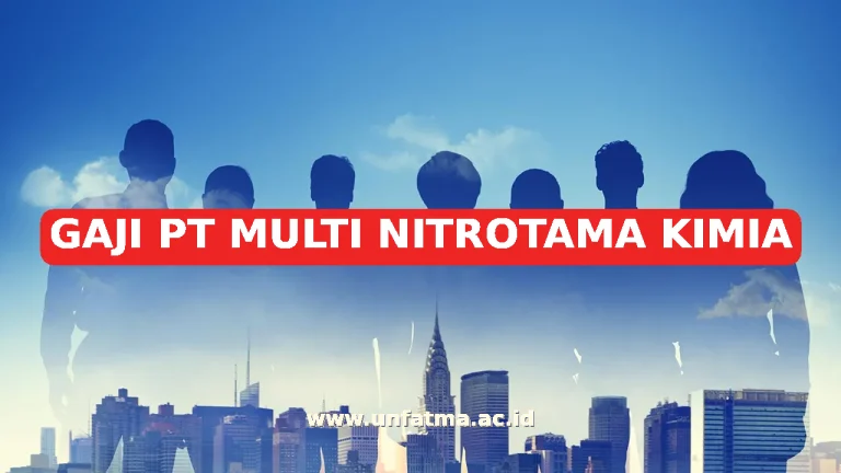 GAJI PT MULTI NITROTAMA KIMIA