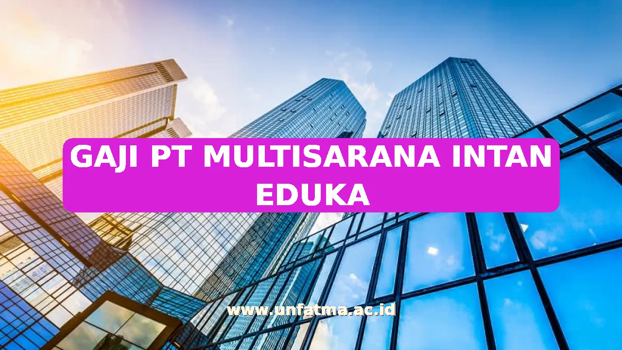 GAJI PT MULTISARANA INTAN EDUKA