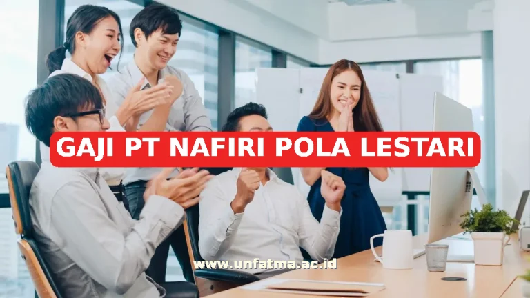 GAJI PT NAFIRI POLA LESTARI