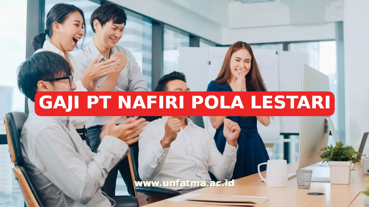 GAJI PT NAFIRI POLA LESTARI