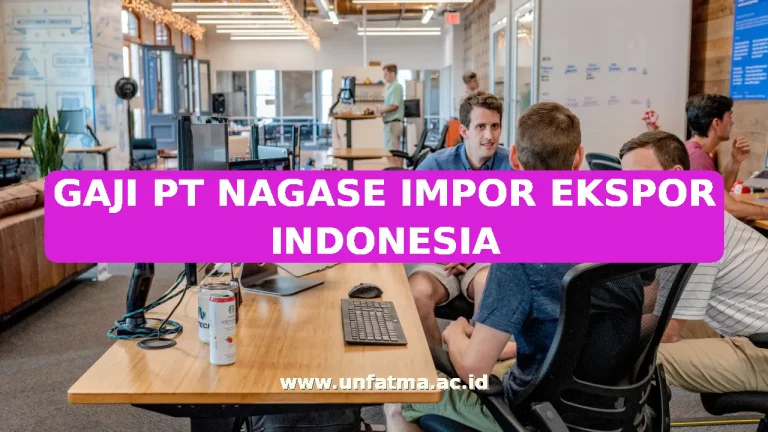 GAJI PT NAGASE IMPOR EKSPOR INDONESIA