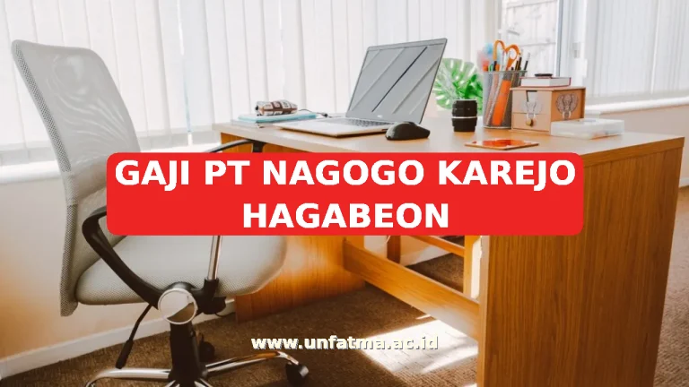 GAJI PT NAGOGO KAREJO HAGABEON
