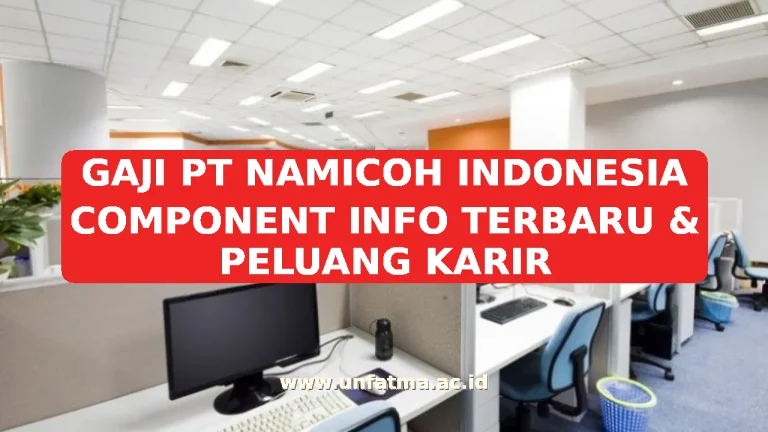 GAJI PT NAMICOH INDONESIA COMPONENT INFO TERBARU & PELUANG KARIR