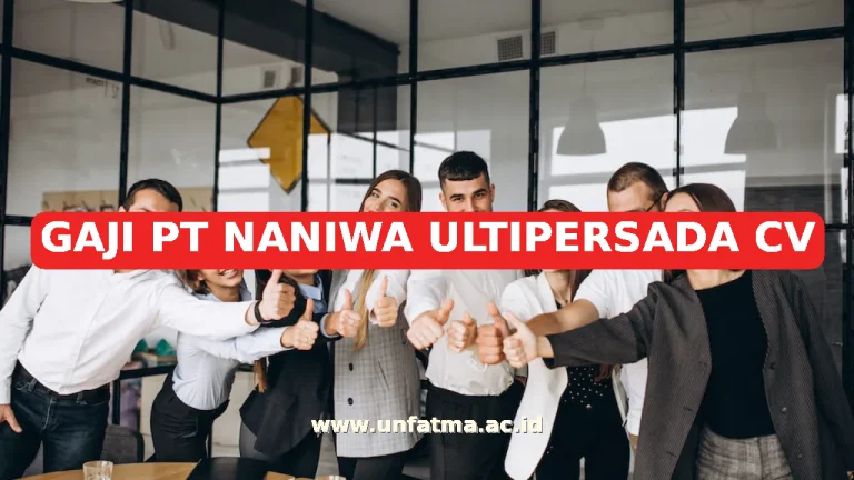 GAJI PT NANIWA ULTIPERSADA CV