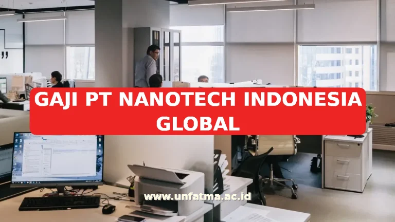 GAJI PT NANOTECH INDONESIA GLOBAL